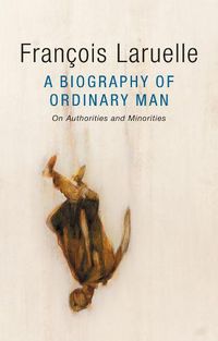 Cover image for A Biography of Ordinary Man: On Authorities and Minorities