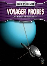 Cover image for Voyager Probes: Robots on an Interstellar Mission