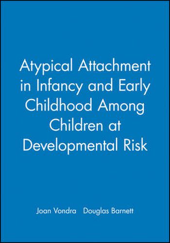 Cover image for Atypical Attachment in Infancy and Early Childhood Among Children at Developmental Risk