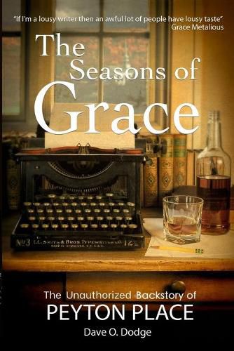 Cover image for The Seasons of Grace: The Unauthorized Backstory of Peyton Place