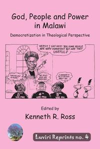 Cover image for God, People and Power in Malawi: Democratization in Theological Perspective