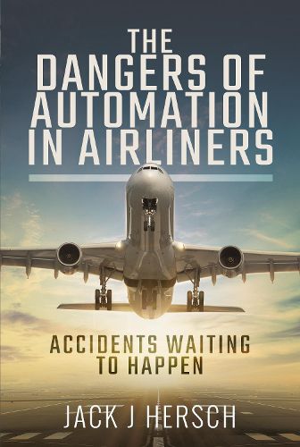 Cover image for The Dangers of Automation in Airliners: Accidents Waiting to Happen