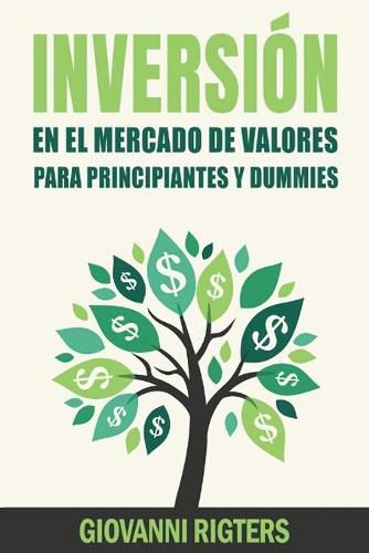 Cover image for Inversion En El Mercado De Valores Para Principiantes Y Dummies [Stock Market Investing For Beginners & Dummies]