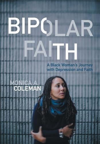 Bipolar Faith: A Black Woman's Journey with Depression and Faith