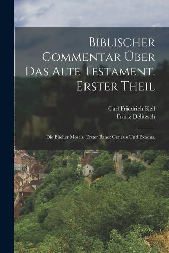 Cover image for Biblischer Commentar ueber das Alte Testament. Erster Theil