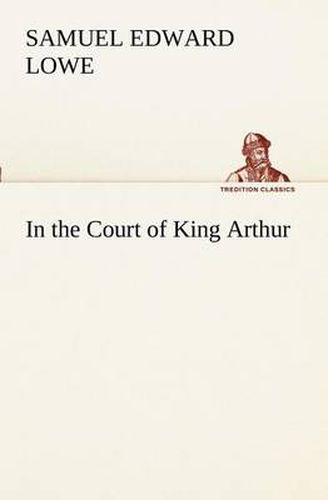 Cover image for In the Court of King Arthur