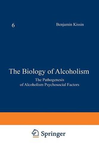 The Biology of Alcoholism: Volume 6: The Pathogenesis of Alcoholism Psychosocial Factors