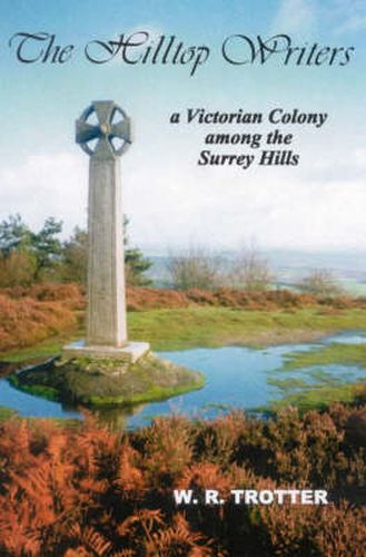 Cover image for The Hilltop Writers: A Victorian Colony Among the Surrey Hills
