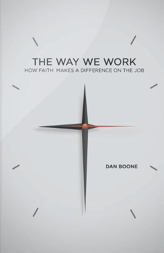 Cover image for Way We Work: How Faith Makes a Difference on the Job