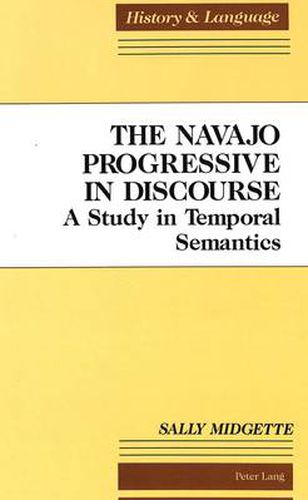 Cover image for The Navajo Progressive in Discourse: A Study in Temporal Semantics