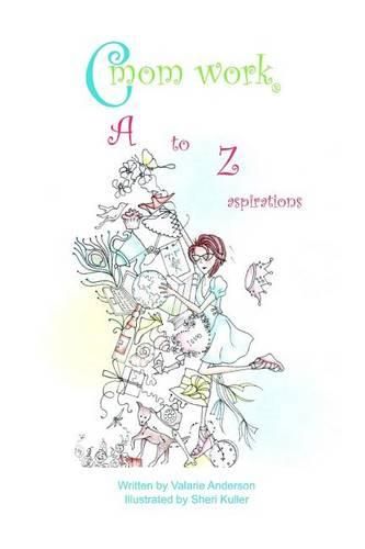 Cover image for C mom work: Working Towards Your Dream Life A-Z