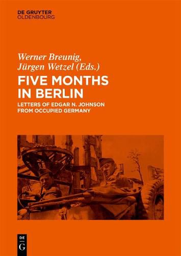 Cover image for Five Months in Berlin: Letters of Edgar N. Johnson from Occupied Germany