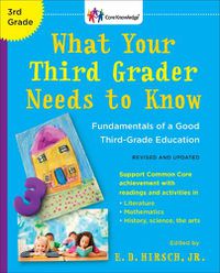 Cover image for What Your Third Grader Needs to Know (Revised and Updated): Fundamentals of a Good Third-Grade Education