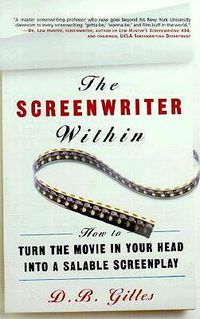 Cover image for Screenwriter within: How to Turn the Movie in Your Head into a Saleable Screenplay