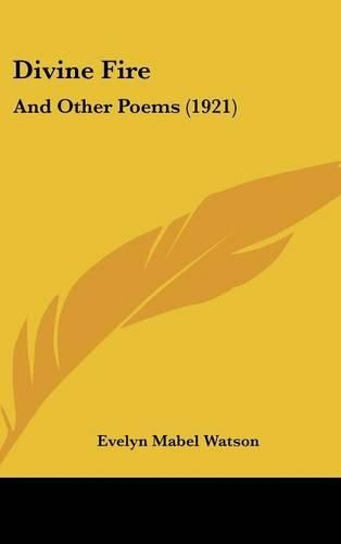 Cover image for Divine Fire: And Other Poems (1921)