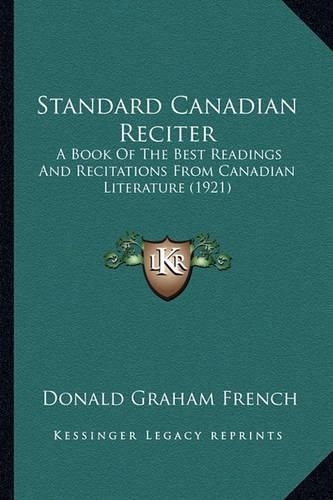 Cover image for Standard Canadian Reciter: A Book of the Best Readings and Recitations from Canadian Literature (1921)