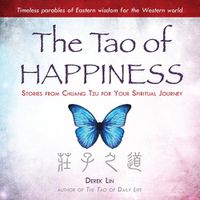 Cover image for The Tao of Happiness: Stories from Chuang Tzu for Your Spiritual Journey