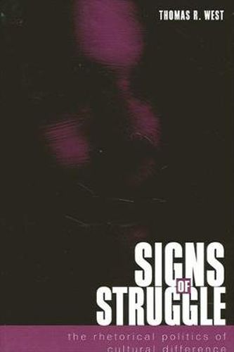 Cover image for Signs of Struggle: The Rhetorical Politics of Cultural Difference