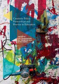 Cover image for Creativity Policy, Partnerships and Practice in Education