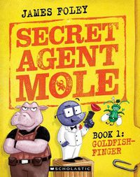 Cover image for Goldfish-Finger (Secret Agent Mole: Book 1)