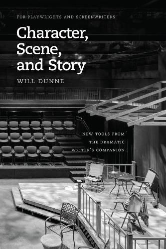 Cover image for Character, Scene, and Story: New Tools from the Dramatic Writer's Companion