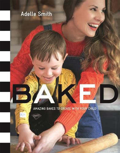 Cover image for BAKED: Amazing Bakes to Create With Your Child (BKD)