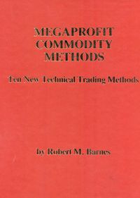 Cover image for Megaprofit Commodity Methods: The New Technical Trading Methods