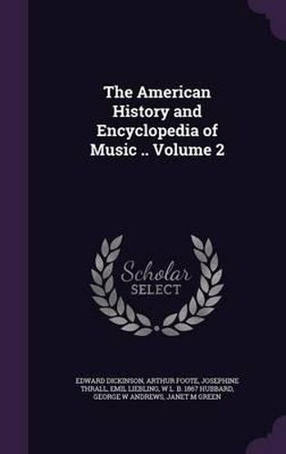 The American History and Encyclopedia of Music .. Volume 2