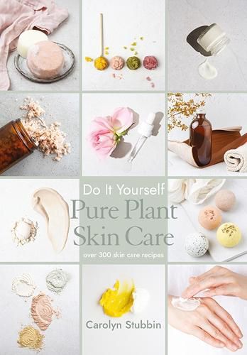 Cover image for Do It Yourself Pure Plant Skin Care