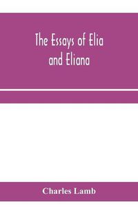 Cover image for The essays of Elia and Eliana