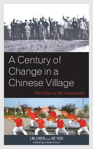 Cover image for A Century of Change in a Chinese Village: The Crisis of the Countryside