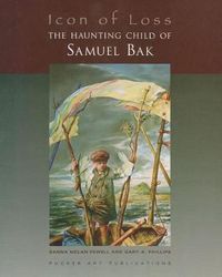 Cover image for Icon of Loss: The Haunting Child of Samuel Bak