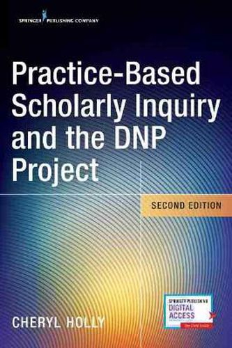 Cover image for Practice-Based Scholarly Inquiry and the DNP Project