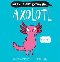 Cover image for No-One Really Knows an Axolotl