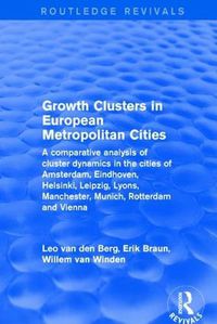 Cover image for Growth Clusters in European Metropolitan Cities: A Comparative Analysis of Cluster Dynamics in the Cities of Amsterdam, Eindhoven, Helsinki, Leipzig, Lyons, Manchester, Munich, Rotterdam and Vienna