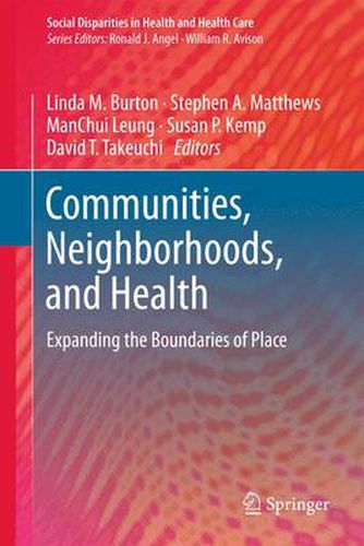 Communities, Neighborhoods, and Health: Expanding the Boundaries of Place