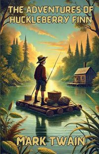 Cover image for The Adventures Of Huckleberry Finn(Illustrated)