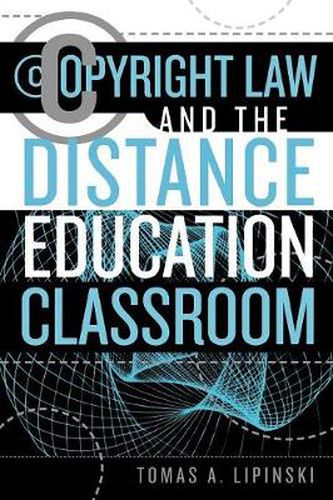 Cover image for Copyright Law and the Distance Education Classroom