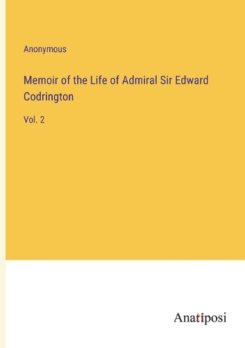 Cover image for Memoir of the Life of Admiral Sir Edward Codrington