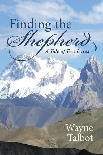 Cover image for Finding the Shepherd: A Tale of Two Loves