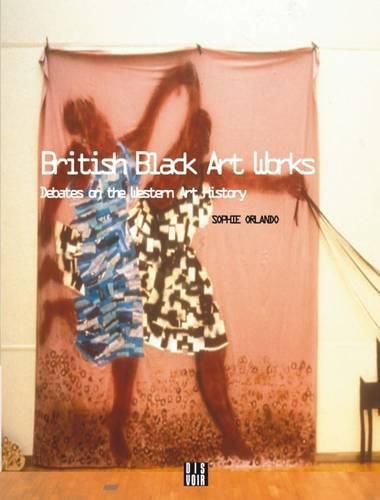 British Black Art: Debates on the Western Art History