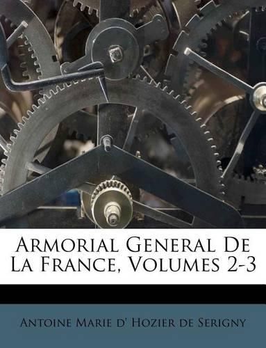 Cover image for Armorial General De La France, Volumes 2-3