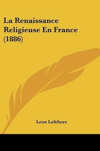 La Renaissance Religieuse En France (1886)