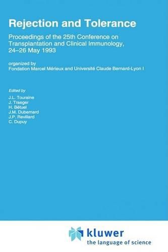 Rejection and Tolerance: Proceedings of the 25th Conference on Transplantation and Clinical Immunology, 24-26 May 1993