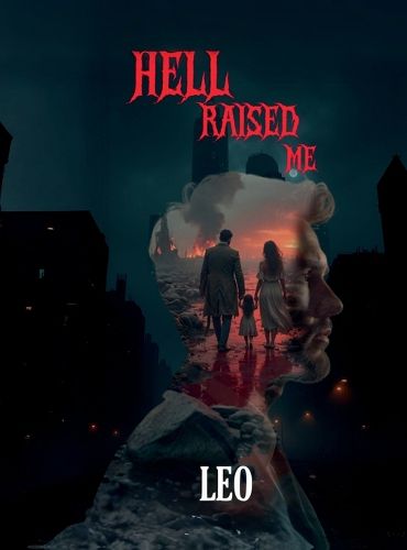 Cover image for Hell Raised Me