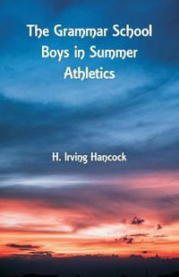 Cover image for The Grammar School Boys in Summer Athletics