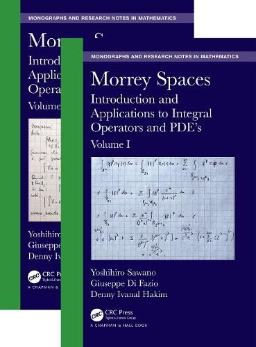 Cover image for Morrey Spaces: Introduction and Applications to Integral Operators and PDE's, Volumes I & II