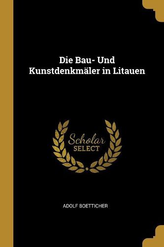 Cover image for Die Bau- Und Kunstdenkmaeler in Litauen
