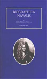 Cover image for Biographa Navalis or Impartial Memoirs of the Lives and Characters of Officers of the Navy of Great Britain 1660-1798