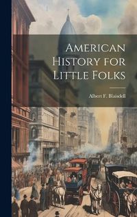 Cover image for American History for Little Folks